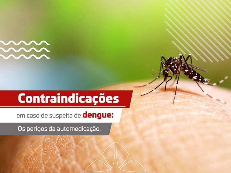 Contraindicações em casos de suspeita de dengue: os perigos da automedicação