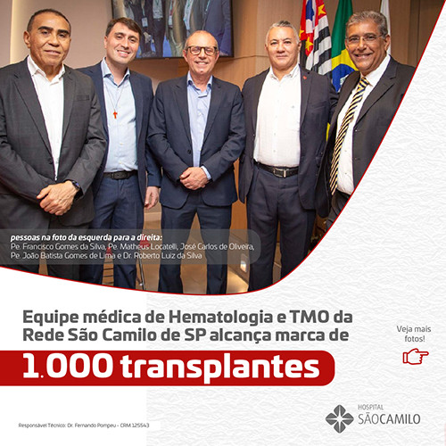 Equipe médica de Hematologia e TMO da Rede São Camilo de SP alcança marca de 1.000 transplantes