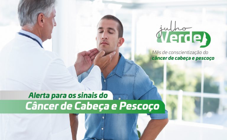 Julho Verde: alerta para os sinais do câncer de cabeça e pescoço