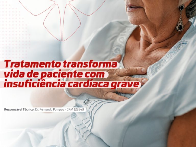 Tratamento transforma vida de paciente com insuficiência cardíaca grave
