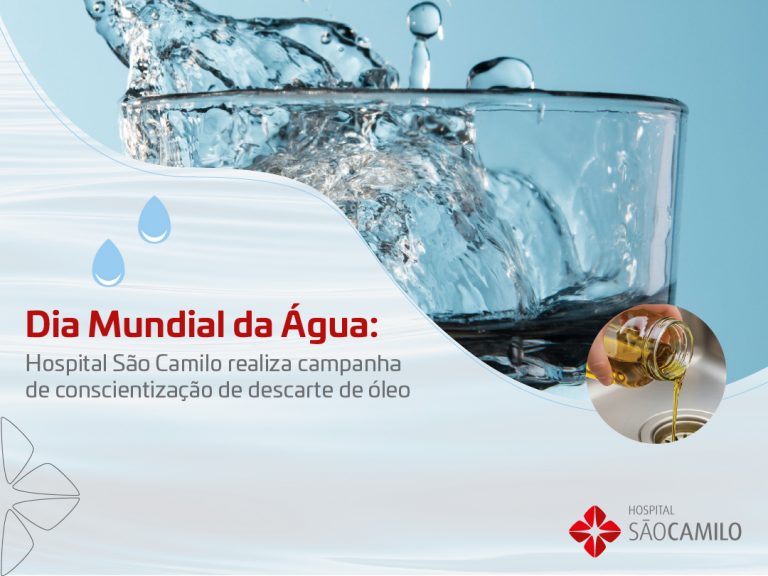 Dia Mundial da Água: Hospital São Camilo realiza campanha de conscientização de descarte de óleo