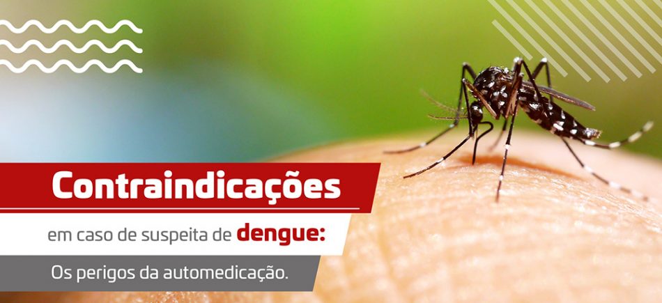 Banner site blog Contra-indicações para o tratamento da dengue